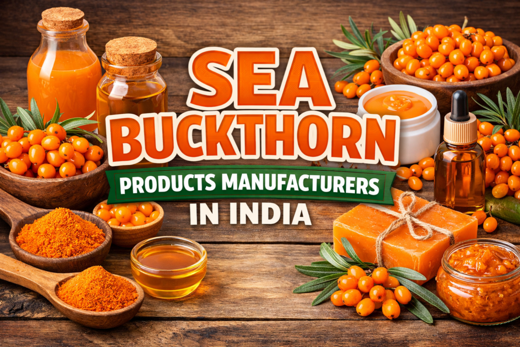 Sea Buckthorn Products Manufacturers in India